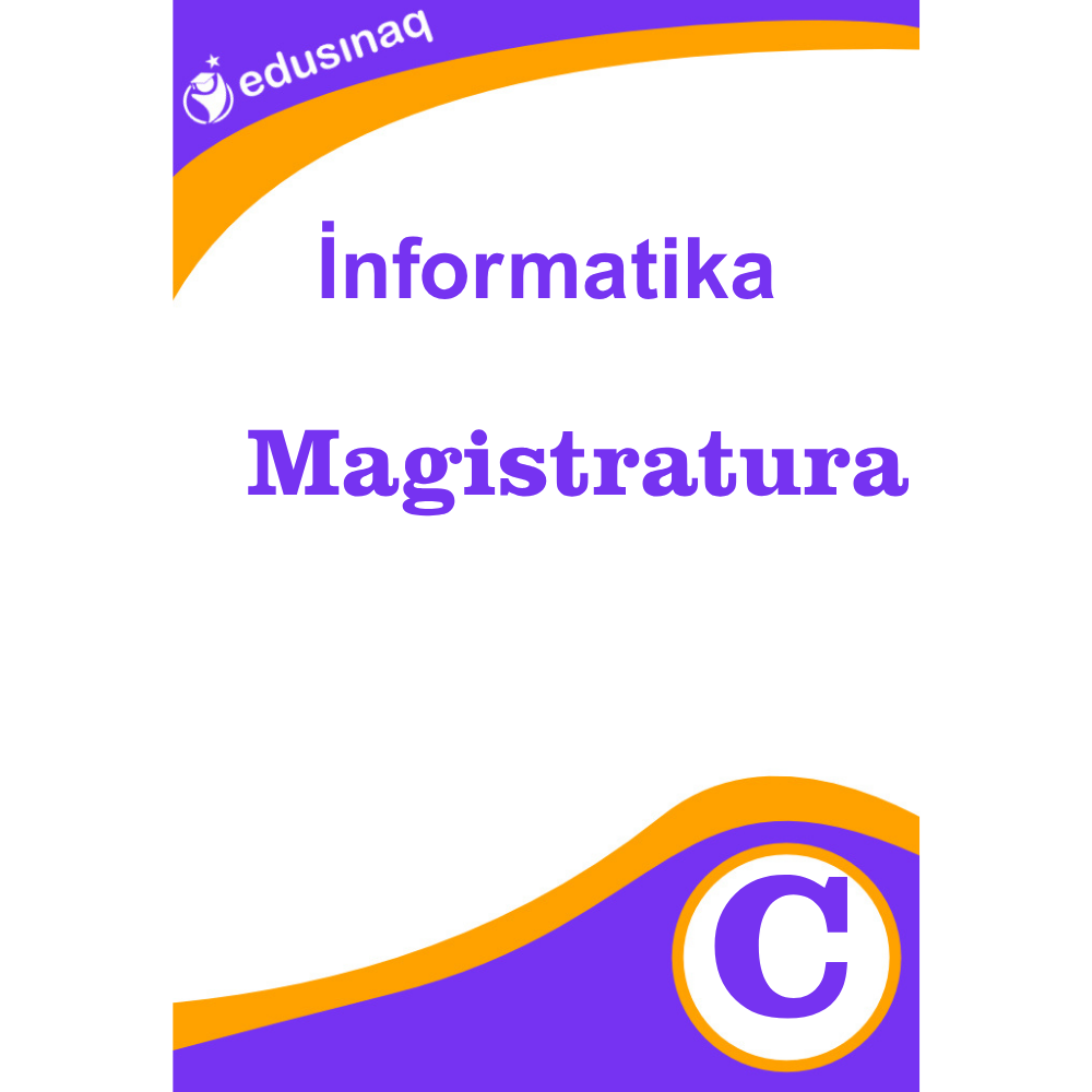 İnformatika Magistratura Yekun Sınaq Testi - C