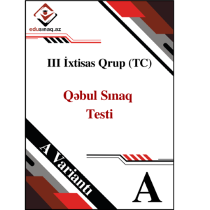 3-cü İxtisas Qrupu. Qəbul Sınaq Testi (TC) - A