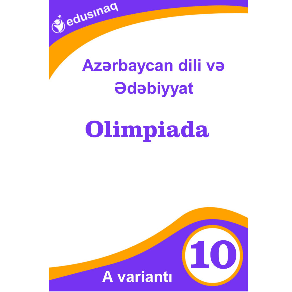 Azərbaycan dili və Ədəbiyyat Olimpiada 10-cu sinif – A