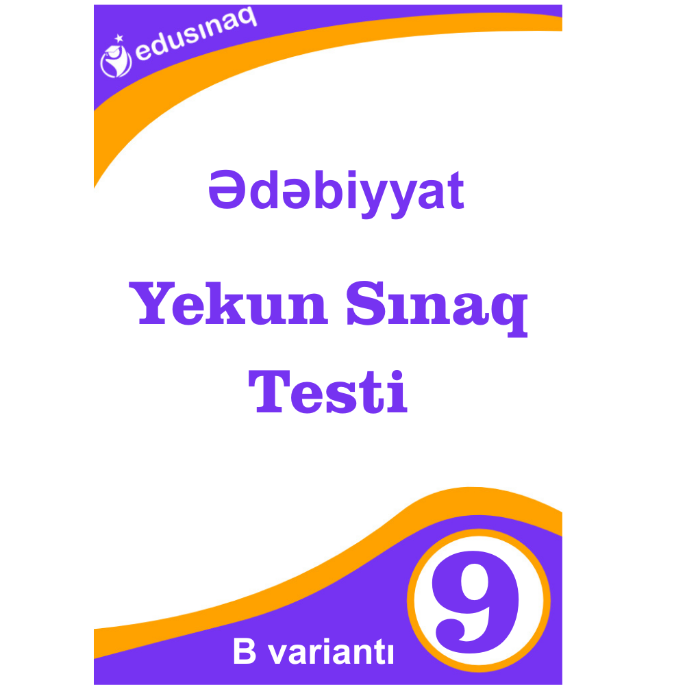 Ədəbiyyat 9-cu sinif.Yekun Sınaq Testi -B