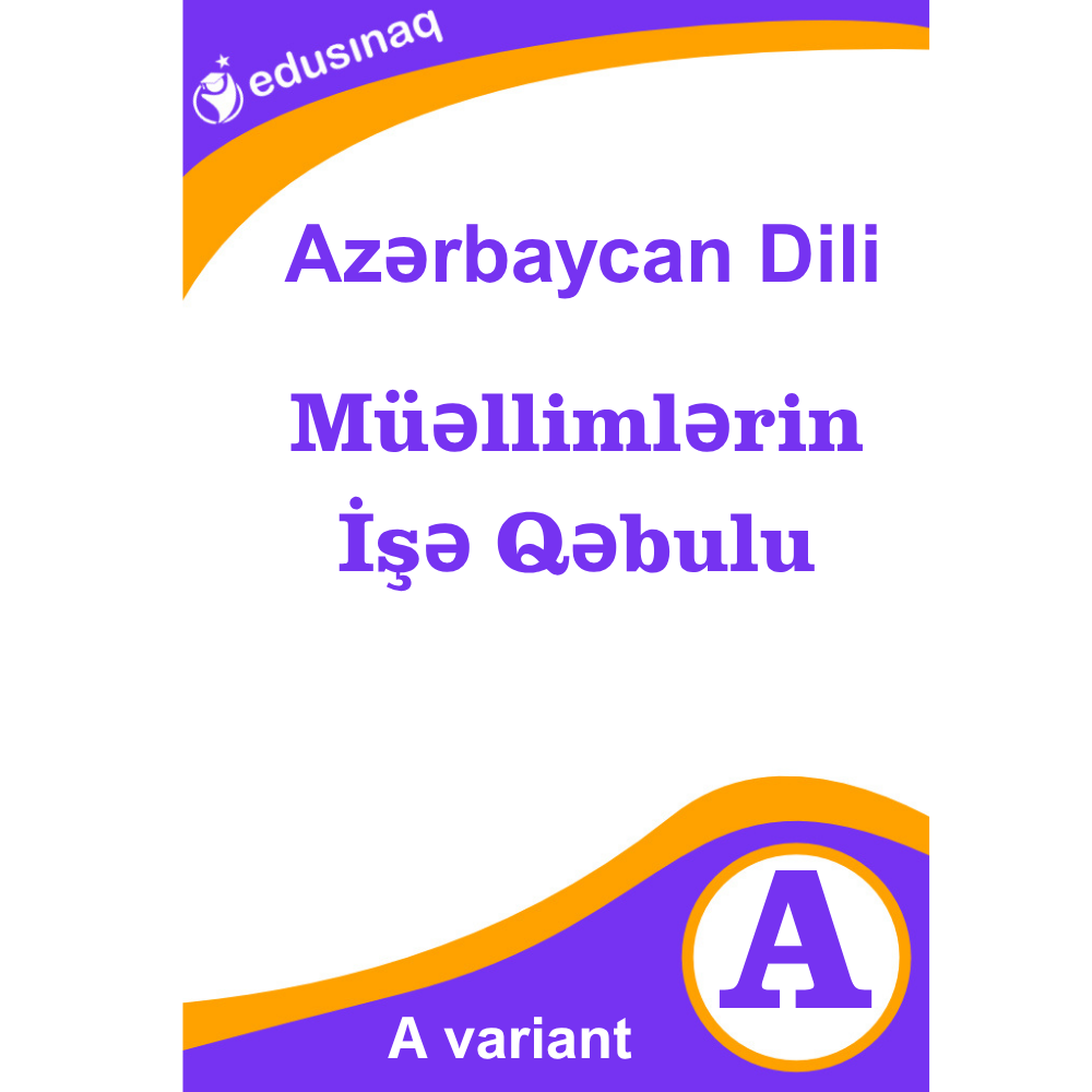 Müəllimlərin İşə Qəbulu.Azərbaycan Dili -A