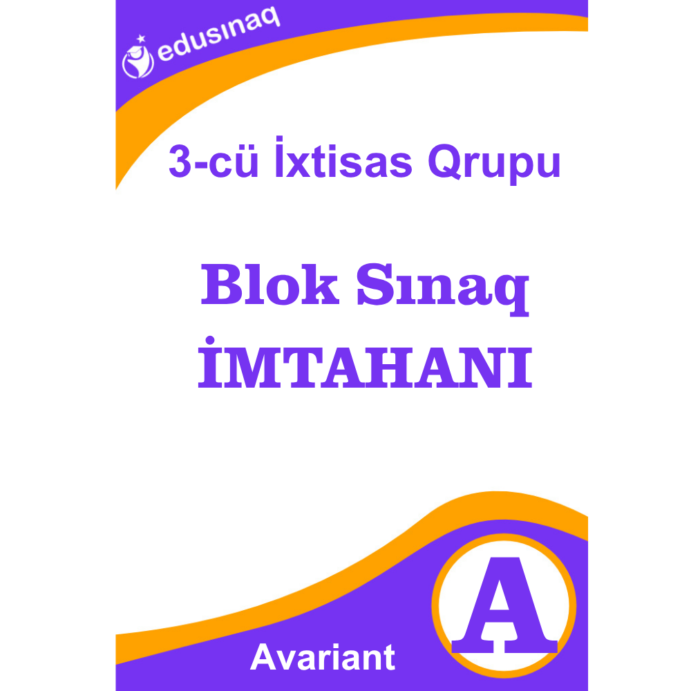 3-cü İxtisas Qrupu Üzrə Blok İmtahanı -A