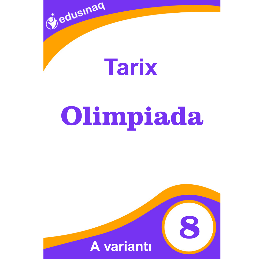 Tarix 8-ci sinif. Olimpiada - A