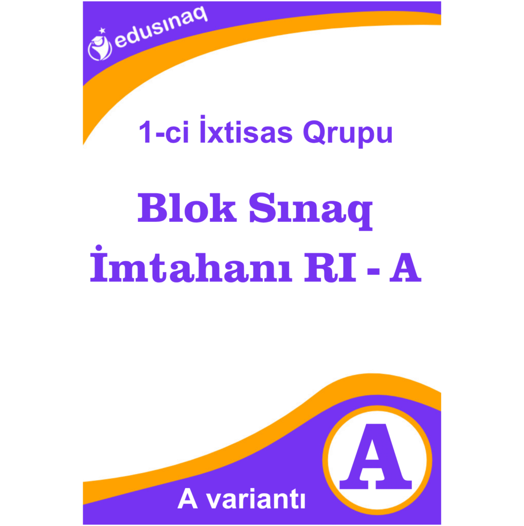 1-ci İxtisas Qrupu. Qəbul Sınaq Testi (RI) - A