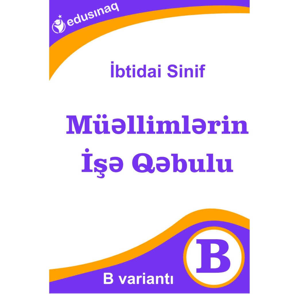 İbtidai Sinif. Müəllimlərin İşə Qəbulu - B