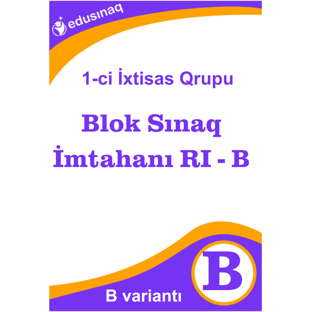 1 İxtisas Qrupu. Qəbul Sınaq Testi (RI) – B