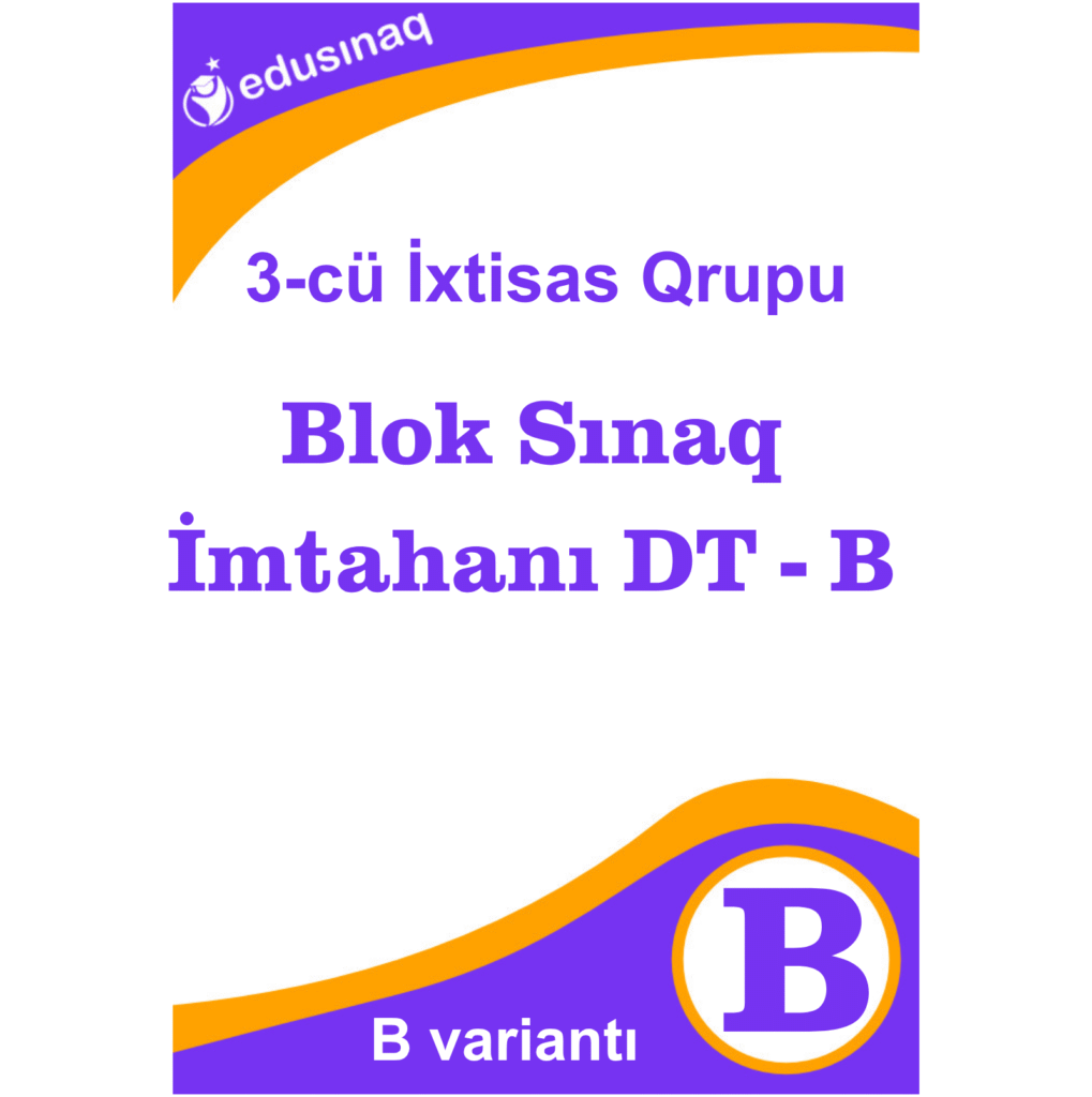 3-cü İxtisas Qrupu. Qəbul Sınaq Testi (DT) – B
