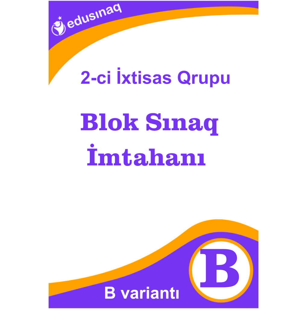 2-ci İxtisas Qrupu. Qəbul Sınaq Testi - B