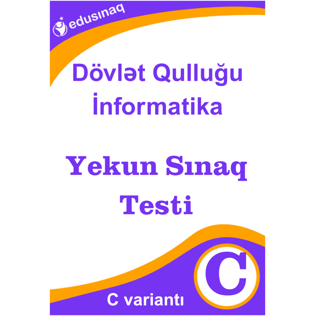 Dövlət Qulluğu İnformatika. Yekun Sınaq Testi – C