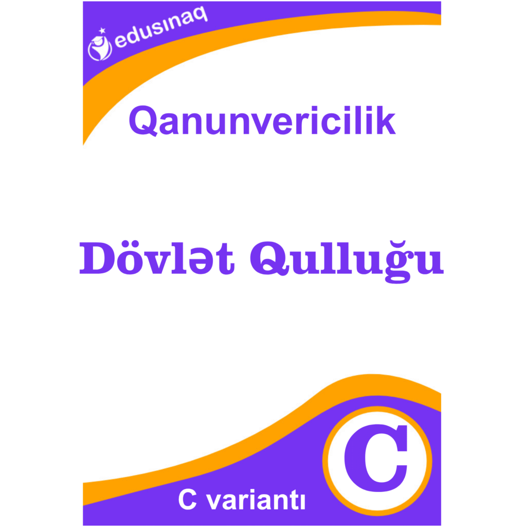 Dövlət Qulluğu Qanunvericilik. Yekun Sınaq Testi - C