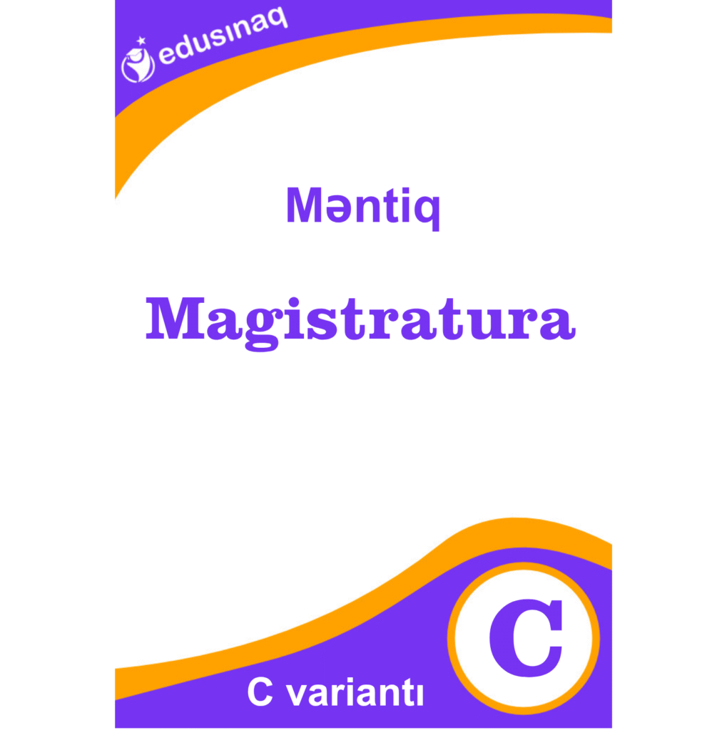 Məntiq. Magistratura Sınaq Testi – C