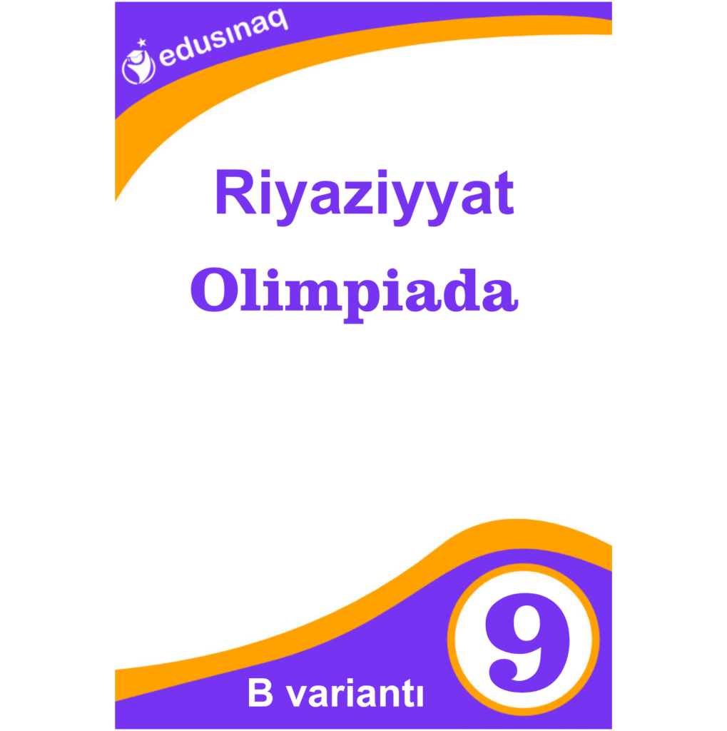 Riyaziyyat 9-cu sinif. Olimpiada – B