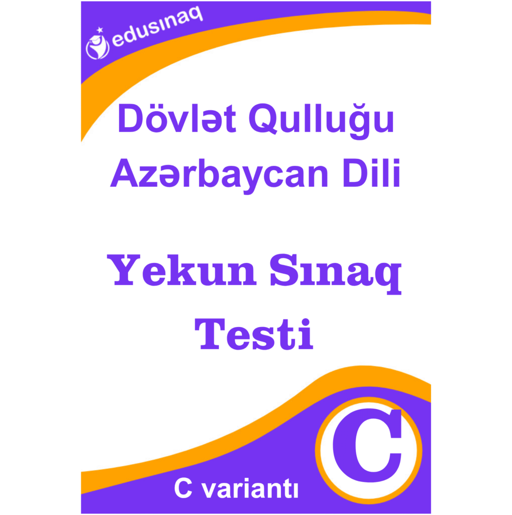 Dövlət Qulluğu Azərbaycan Dili. Yekun Sınaq Testi – C