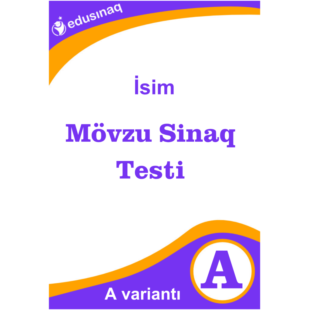 İsim. Mövzu Sınaq Testi - A