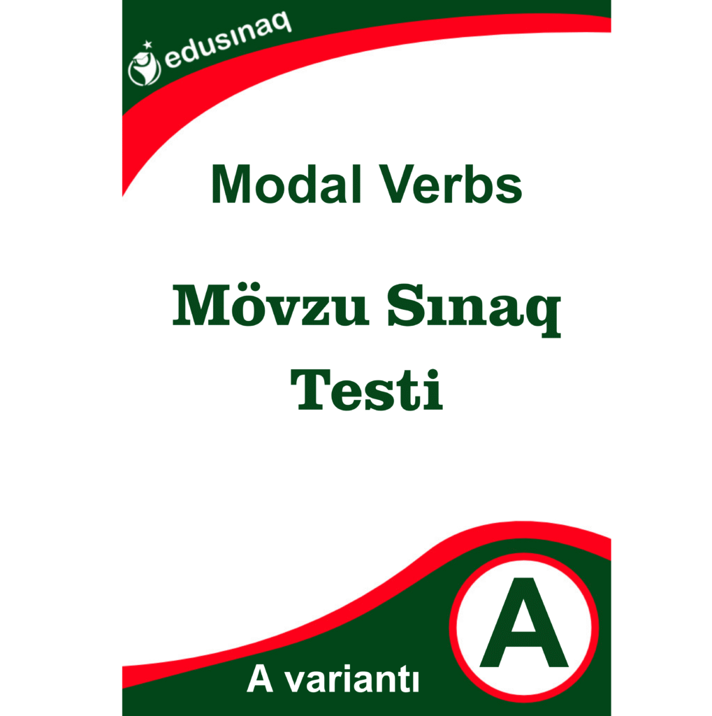 Modal Verbs. Mövzu Sınaq Testi – A