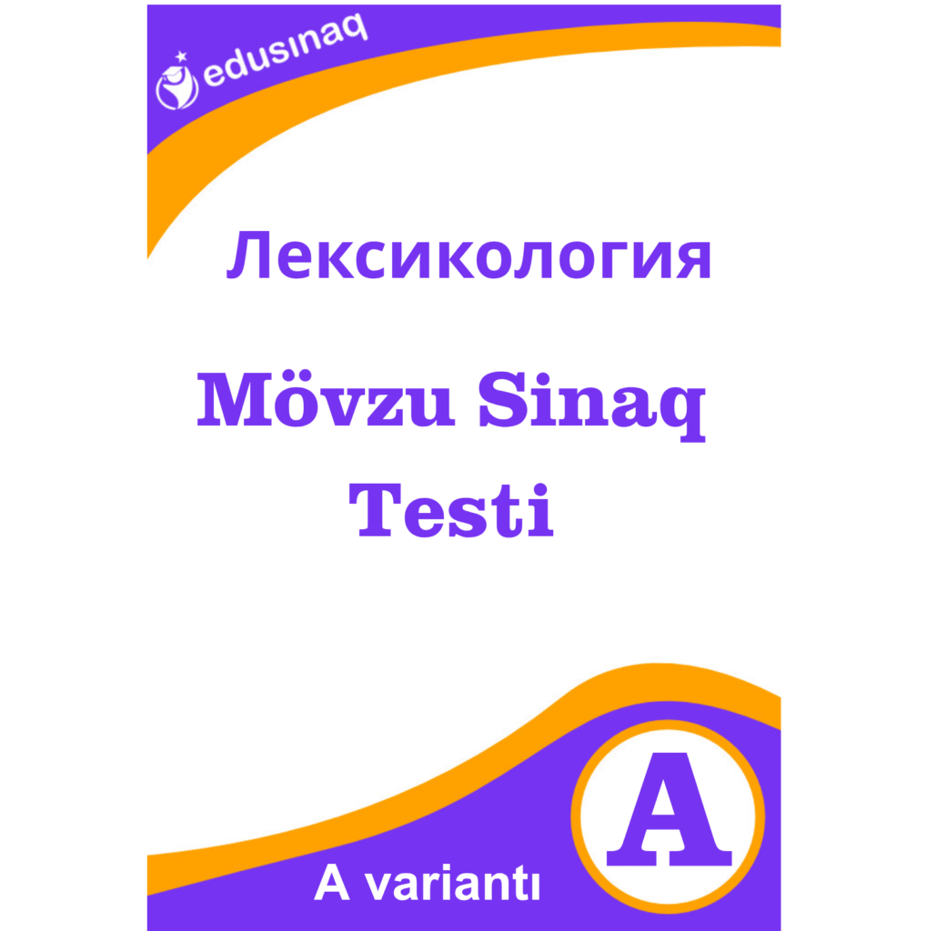 Лексикология. Mövzu Sınaq Testi – A